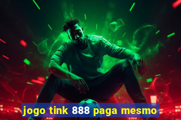 jogo tink 888 paga mesmo