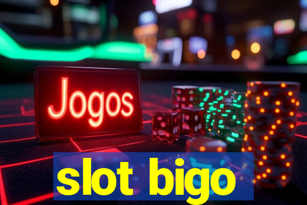 slot bigo