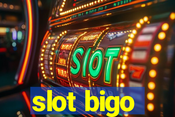 slot bigo