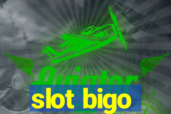 slot bigo