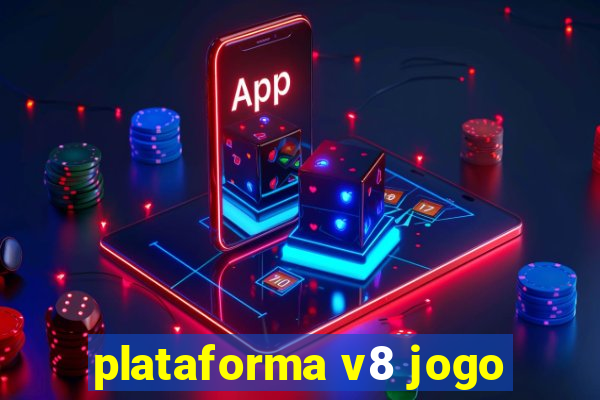 plataforma v8 jogo