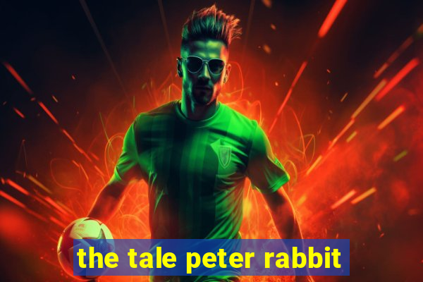 the tale peter rabbit