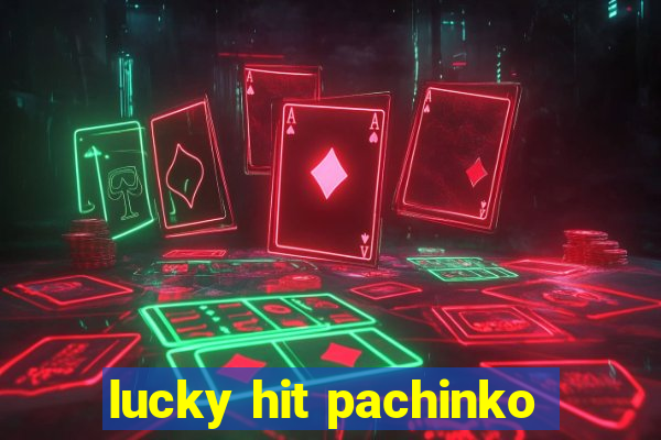 lucky hit pachinko