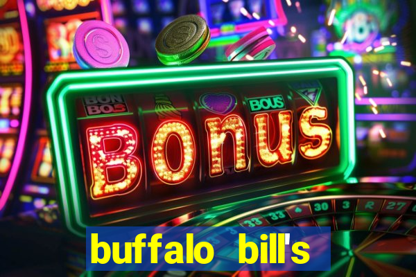 buffalo bill's hotel and casino