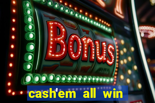 cash'em all win real money