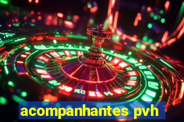 acompanhantes pvh