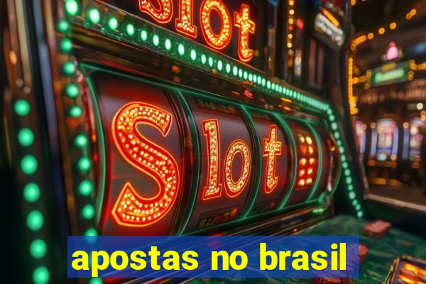 apostas no brasil