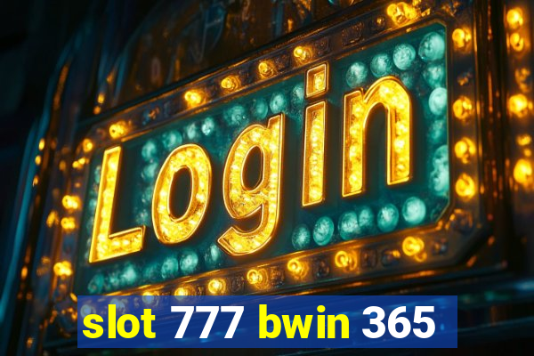 slot 777 bwin 365