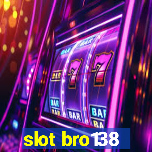 slot bro138