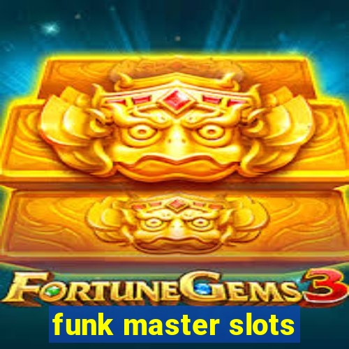 funk master slots