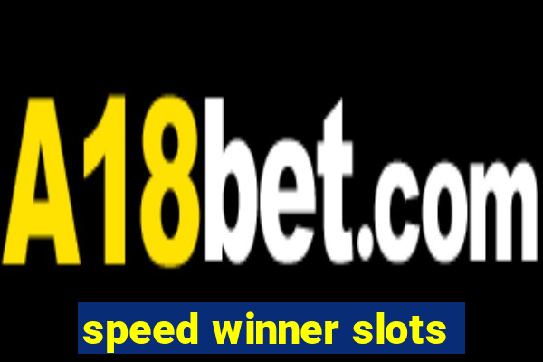 speed winner slots