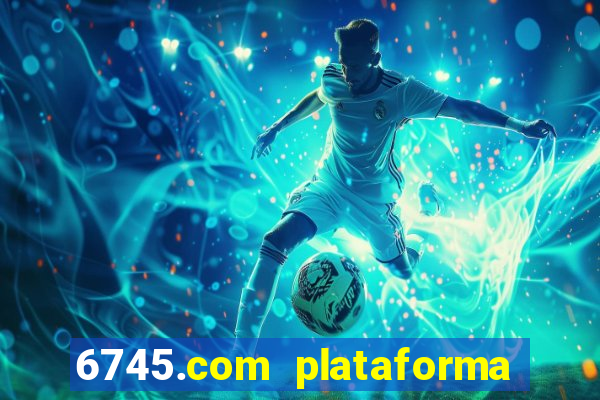 6745.com plataforma de jogos