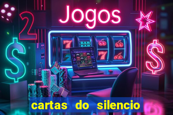 cartas do silencio faz bem