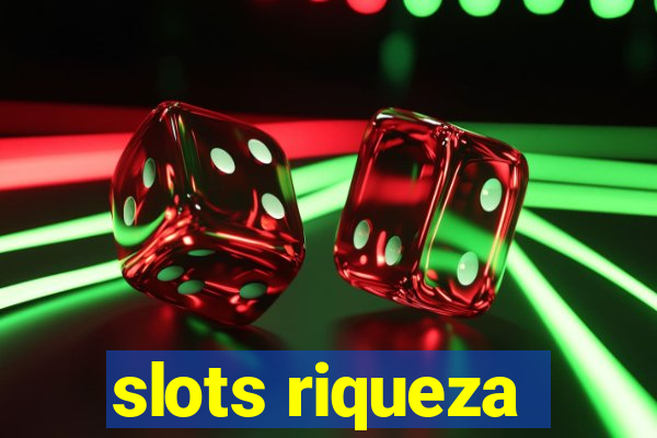 slots riqueza