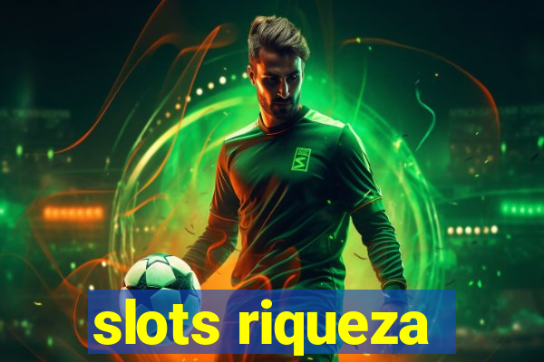 slots riqueza