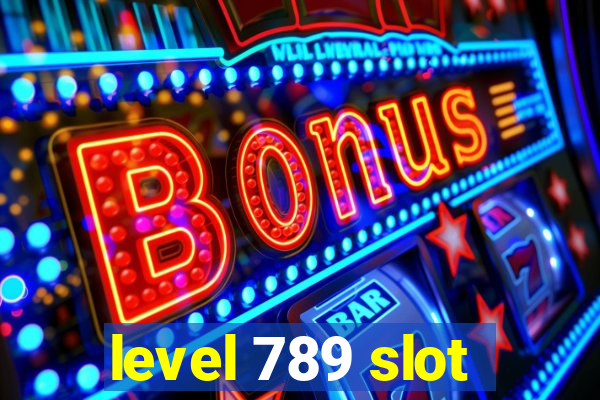 level 789 slot