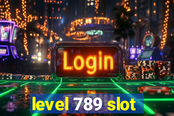 level 789 slot