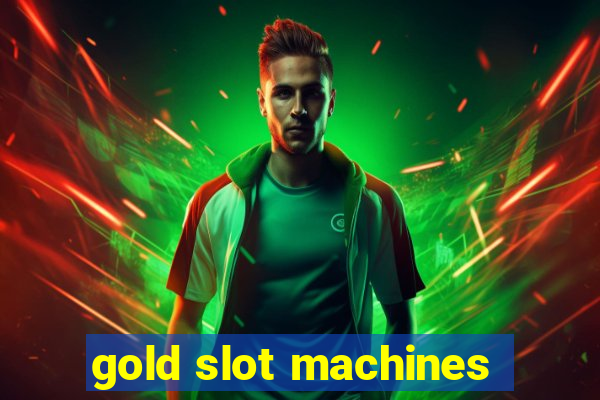 gold slot machines