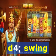 d4; swing