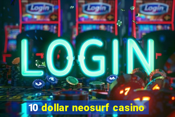 10 dollar neosurf casino