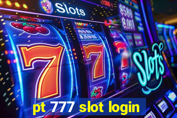 pt 777 slot login