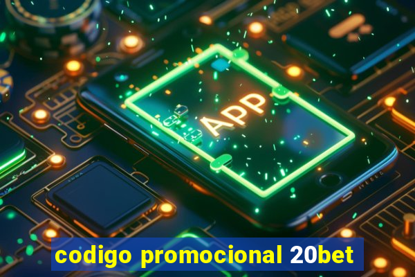 codigo promocional 20bet