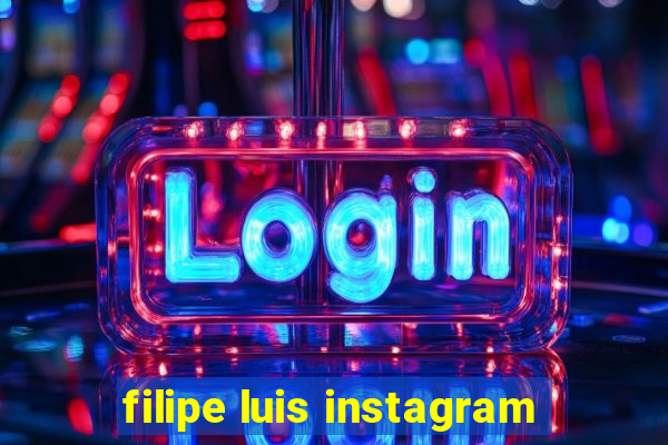 filipe luis instagram