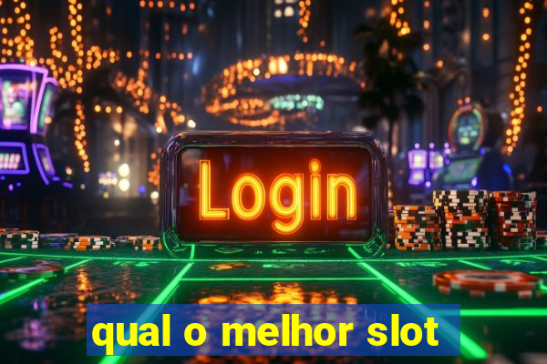 qual o melhor slot