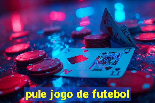 pule jogo de futebol