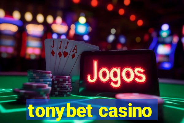 tonybet casino