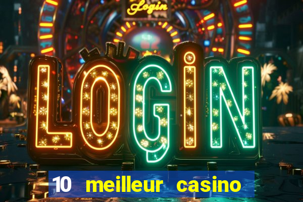 10 meilleur casino en ligne