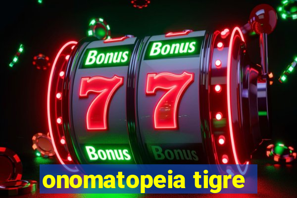 onomatopeia tigre