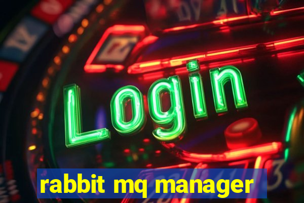 rabbit mq manager