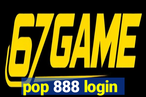 pop 888 login