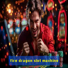 fire dragon slot machine