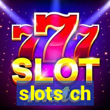 slots ch