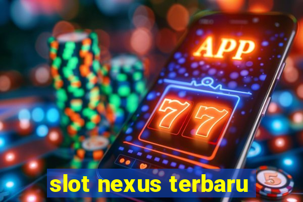 slot nexus terbaru