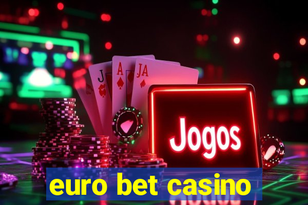 euro bet casino