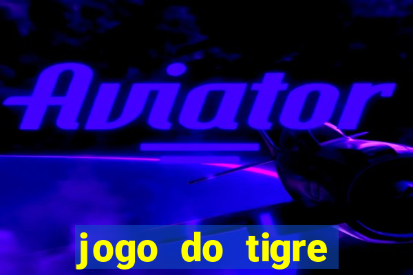 jogo do tigre deposito 5 reais