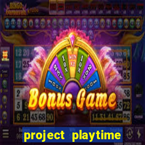 project playtime mobile beta