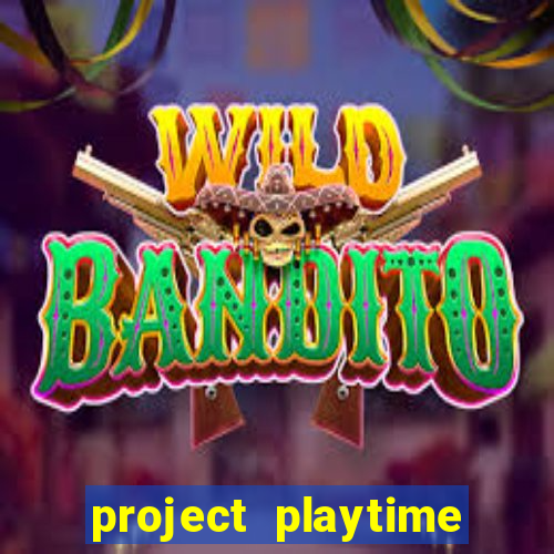 project playtime mobile beta