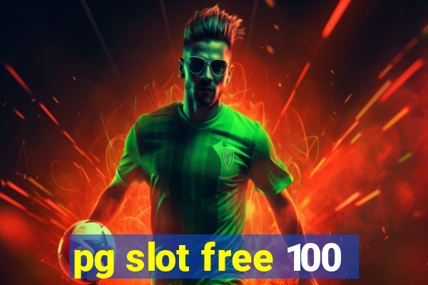 pg slot free 100