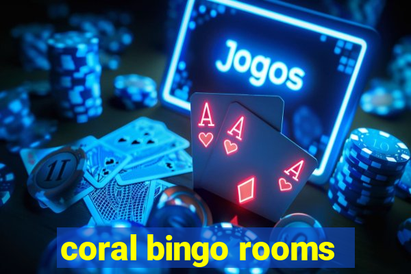 coral bingo rooms