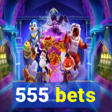 555 bets