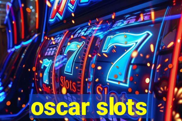 oscar slots