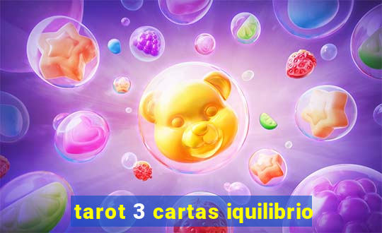 tarot 3 cartas iquilibrio