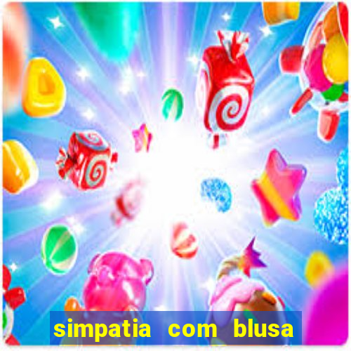 simpatia com blusa da pessoa amada