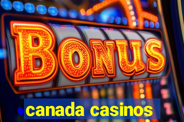 canada casinos