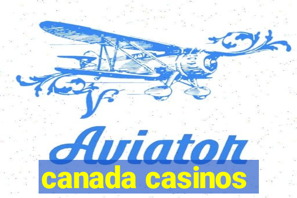 canada casinos