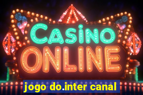 jogo do.inter canal